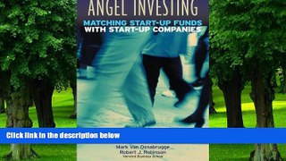 Big Deals  Angel Investing: Matching Startup Funds with Startup Companies--The Guide for