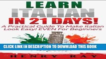 [PDF] Italian: Learn Italian In 21 DAYS! - A Practical Guide To Make Italian Look Easy! EVEN For