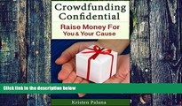 Big Deals  Crowdfunding Confidential: Raise Money For You and Your Cause  Best Seller Books Most