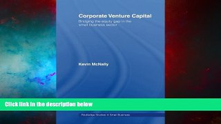 Must Have  Corporate Venture Capital: Bridging the Equity Gap in the Small Business Sector