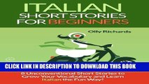 [PDF] Italian Short Stories For Beginners: 8 Unconventional Short Stories to Grow Your Vocabulary