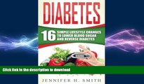 FAVORITE BOOK  Diabetes: 16 Simple Lifestyle Changes to Lower Blood Sugar and Reverse Diabetes