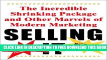 Collection Book Selling It: The Incredible Shrinking Package And Other Marvels Modern Marketi