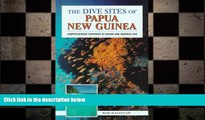 FREE DOWNLOAD  The Dive Sites of Papua New Guinea  BOOK ONLINE