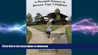 READ BOOK  A Personal Journey to Reverse Type 2 Diabetes FULL ONLINE