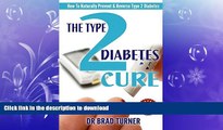 READ  The Type 2 Diabetes Cure: How To Naturally Prevent   Reverse Type 2 Diabetes (Carb,