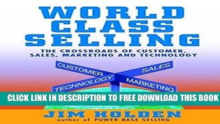 New Book World Class Selling: The Crossroads of Customer, Sales, Marketing and Technology