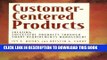 Collection Book Customer Centered Products: Creating Successful Products Through Smart