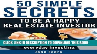 [PDF] 50 Simple Secrets To Be A Happy Real Estate Investor Popular Colection