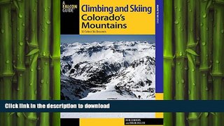 FAVORIT BOOK Climbing and Skiing Colorado s Mountains: 50 Select Ski Descents (Backcountry Skiing