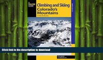 FAVORIT BOOK Climbing and Skiing Colorado s Mountains: 50 Select Ski Descents (Backcountry Skiing