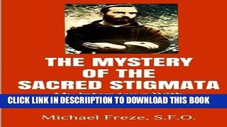[PDF] The Mystery Of The Sacred Stigmata: My Interviews With PADRE PIO s Spiritual Advisors