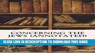 [PDF] Concerning the Jews (annotated) Popular Online