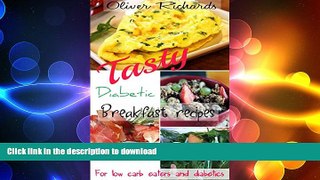 READ  Tasty Diabetic breakfast recipes: For low carb eaters and diabetics (Diabetes recipes Book