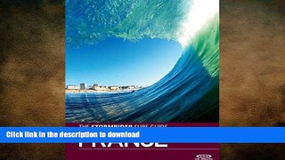 READ THE NEW BOOK The Stormrider Surf Guide: France (English and French Edition) FREE BOOK ONLINE