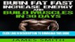[PDF] Burn Fat: Burn Fat Fast, Increase Energy, and Build Muscles in 30 Days (Feed Muscle Faster,