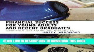 [PDF] Financial Success for Young Adults and Recent Graduates: Managing Money, Credit, and Your