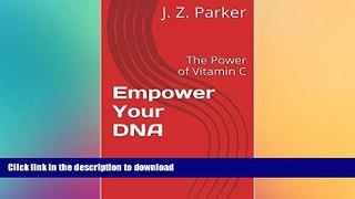 FAVORITE BOOK  Empower Your DNA: The Power of Vitamin C FULL ONLINE