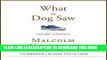 New Book What the Dog Saw: And Other Adventures