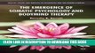 New Book The Emergence of Somatic Psychology and Bodymind Therapy (Critical Theory and Practice in