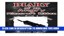 [PDF] Diary of an Angry Minecraft Kitten: Escape from the Crazed Human (book 2) (minecraft