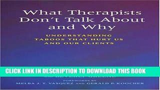 Collection Book What Therapists Don t Talk about and Why: Understanding Taboos That Hurt Us and