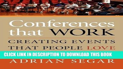 New Book Conferences That Work: Creating Events That People Love