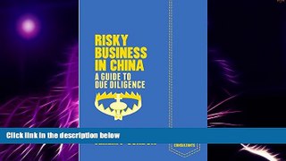 Big Deals  Risky Business in China: A Guide to Due Diligence (Palgrave Pocket Consultants)  Best