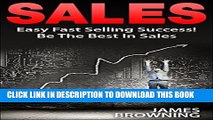 New Book Sales: Easy Fast Selling Success! Be The Best In Sales (Sales   Selling, Sales