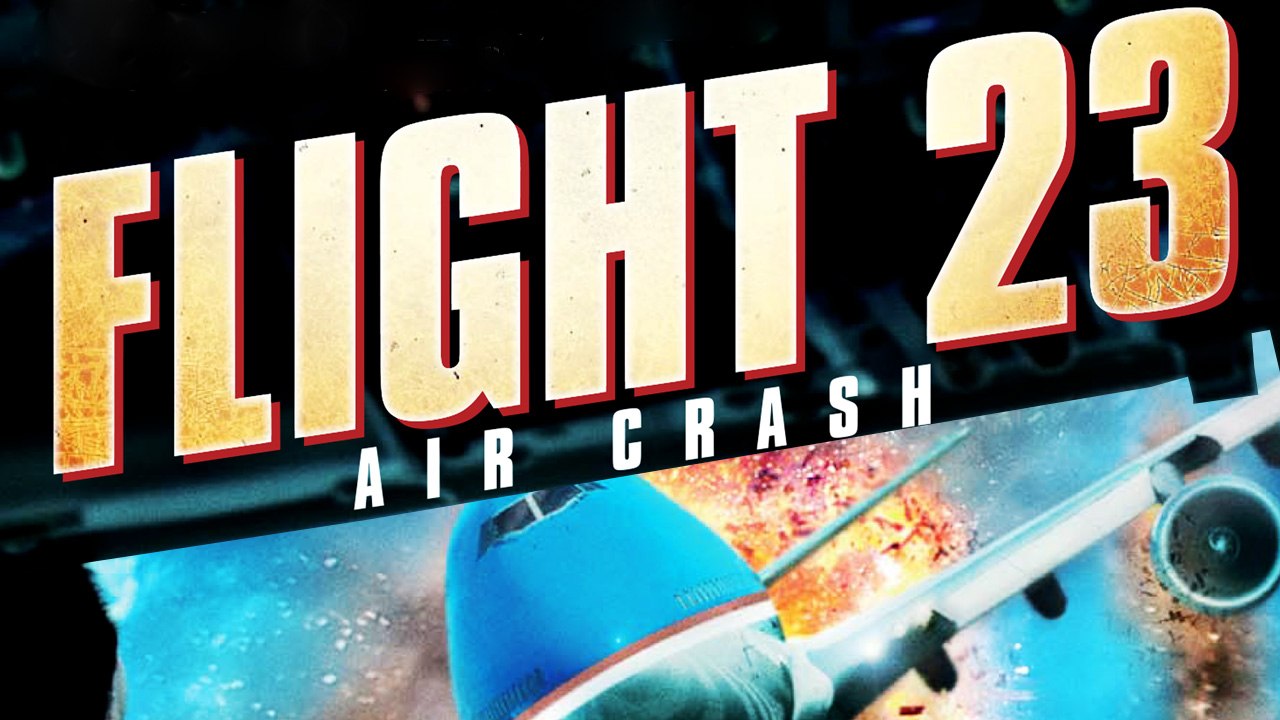 Flight 23 - Air Crash (2012) [Action] | Film (deutsch)
