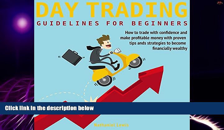 Big Deals  Day Trading Guidelines For Beginners: How to trade with confidence and make profitable