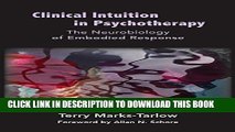 New Book Clinical Intuition in Psychotherapy: The Neurobiology of Embodied Response (Norton Series
