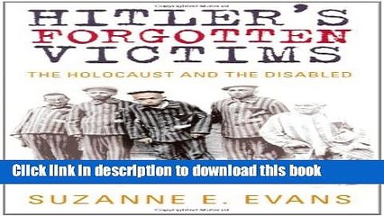 Read Hitler s Forgotten Victims: The Holocaust and the Disabled  PDF Free