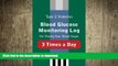 EBOOK ONLINE  Type 2 Diabetes Blood Glucose Monitoring Log For Testing Your Blood Sugar 3 Times a