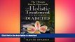 FAVORITE BOOK  Diabetes: Diabetes Diet: The Ultimate NO B.S Step by Step Holistic Guide to Reve: