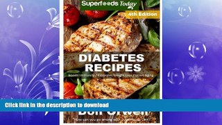 FAVORITE BOOK  Diabetes Recipes: Over 260 Diabetes Type-2 Quick   Easy Gluten Free Low