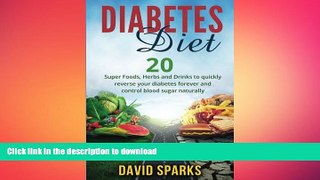 FAVORITE BOOK  Diabetes: Diabetes Diet: Foods You Wish You Knew To Reverse Diabetes:: 20