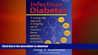 READ BOOK  Infectious Diabetes : A Cutting-Edge Approach to Stopping One of America s Fastest