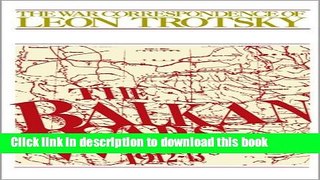 Read The War Correspondence of Leon Trotsky: The Balkan Wars 1912-13  Ebook Free