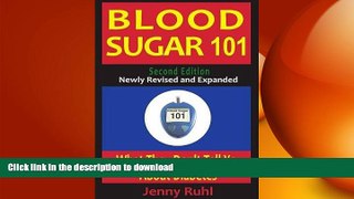 READ BOOK  Blood Sugar 101: What They Don t Tell You About Diabetes FULL ONLINE