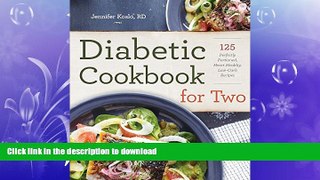READ BOOK  Diabetic Cookbook for Two: 125 Perfectly Portioned, Heart-Healthy, Low-Carb Recipes
