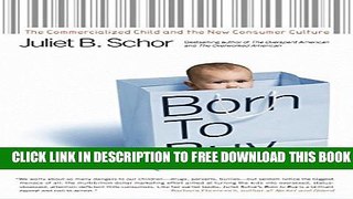 New Book Born to Buy: The Commercialized Child and the New Consumer Cult