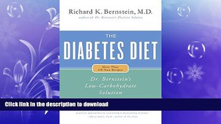 FAVORITE BOOK  The Diabetes Diet: Dr. Bernstein s Low-Carbohydrate Solution FULL ONLINE