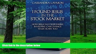 Big Deals  I Found Jesus in the Stock Market How Biblically Responsible Investing Can Change Your
