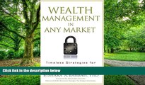 Big Deals  Wealth Management in Any Market: Timeless Strategies for Building Financial Security