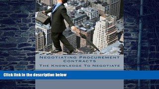 Big Deals  Negotiating Procurement Contracts: The Knowledge to Negotiate  Free Full Read Best Seller