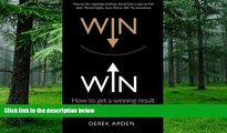 Big Deals  Win Win: How to get a winning result from persuasive negotiations  Free Full Read Best