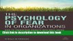 Read The Psychology of Fear in Organizations: How to Transform Anxiety into Well-being,