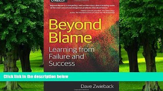 Big Deals  Beyond Blame: Learning From Failure and Success  Free Full Read Best Seller