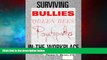 Must Have  Surviving Bullies, Queen Bees   Psychopaths in the Workplace  READ Ebook Full Ebook Free